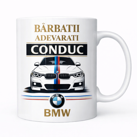Cani personalizate - Cana cadou pentru barbati pasionati de BMW – Barbatii adevarati conduc BMW – Cana amuzanta pentru soferi