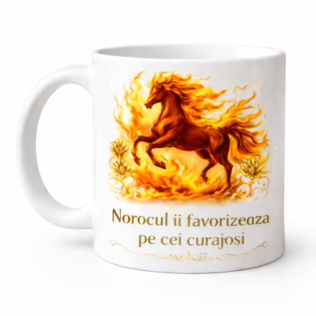 Cani personalizate - Cana norocoasa cu Calul de Foc, Norocul ii favorizeaza pe cei curajosi, cana cadou pentru succes si energie pozitiva