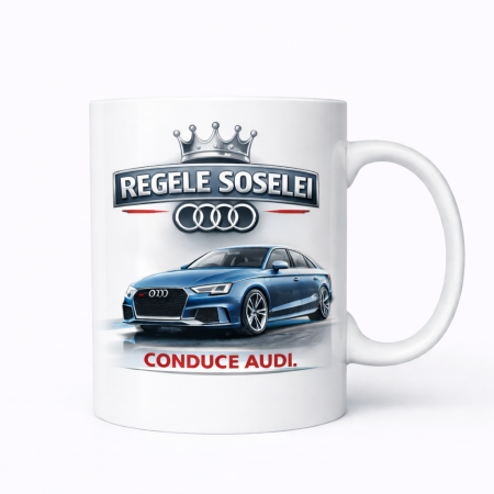 Cani personalizate - Cana pentru pasionati Audi – Regele soselei conduce Audi – Cadou pentru soferi si iubitori de masini