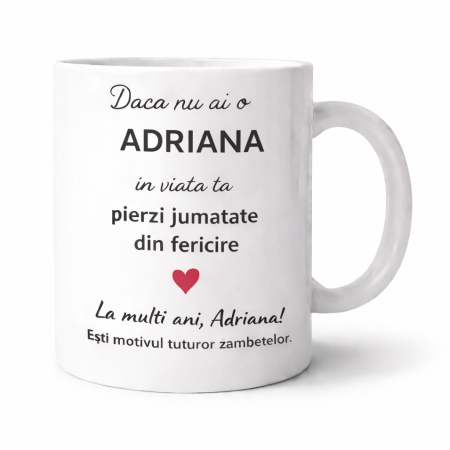 CANI NUME - Cana personalizata cu numele Adriana, cadou aniversare sau zi de nume pentru Adriana,