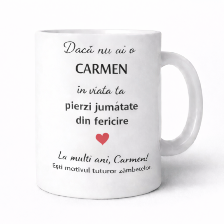Cani personalizate - Cana personalizata cu numele Carmen, cadou aniversare sau zi de nume pentru Carmen