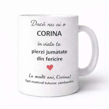Cani personalizate - Cana personalizata cu numele Corina, cadou aniversare sau zi de nume pentru Corina