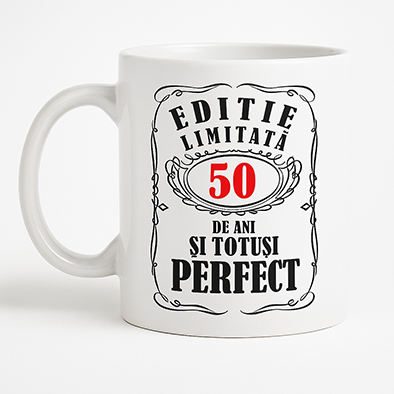 Cana personalizată „Ediție limitată – ... de ani și totuși perfect” [1]