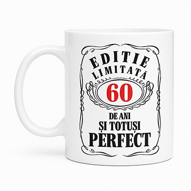 Cana personalizată „Ediție limitată – ... de ani și totuși perfect” [2]