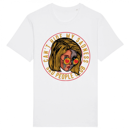 Tricouri Cu Mesaj - Tricou Unisex Alb Can't Hide My Sadness