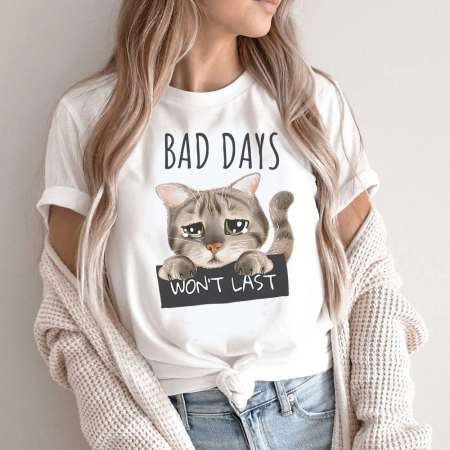 Femei - Tricou Dama Alb Bad Days Won't Last