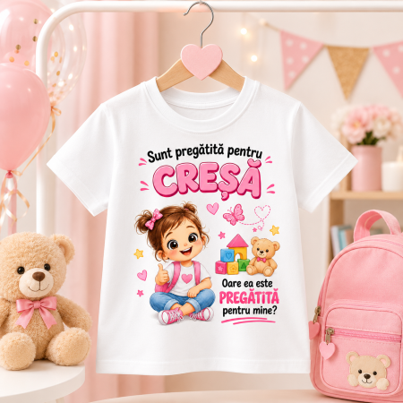 Produse personalizate - Tricou Prima Zi la Cresa pentru Fetite– „Sunt pregatita pentru Cresa”