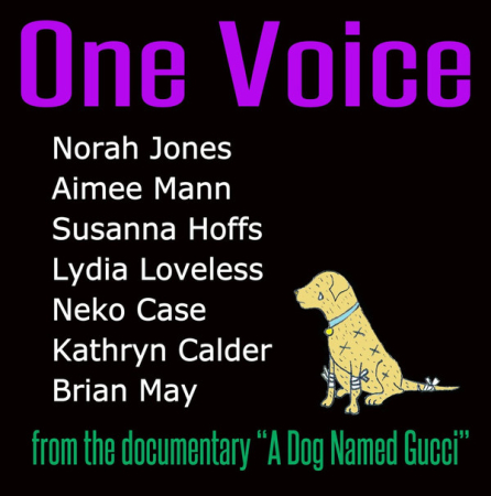 Limited Edition - Norah Jones, Aimee Mann, Susanna Hoffs, Lydia Loveless, Neko Case, Kathryn Calder, Brian May - One Voice (From The Documentary "A Dog Named Gucci") - Vinil [1LP]