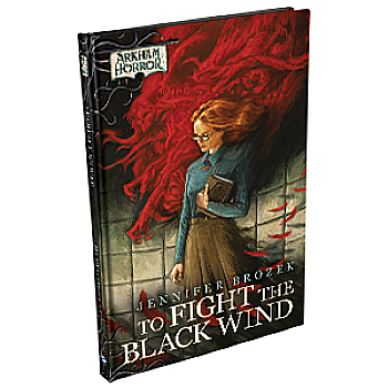 Arkham Novels: To Fight the Black Wind [1]