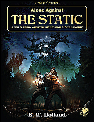 Call of Cthulhu RPG - Alone Against The Static A Solo Call of Cthulhu Adventure [1]