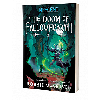 Descent: Legends of the Dark The Doom of Fallowhearth Novel [1]