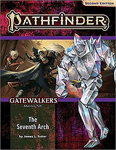 Pathfinder Adventure Path: The Seventh Arch (Gatewalkers 1 of 3) [1]