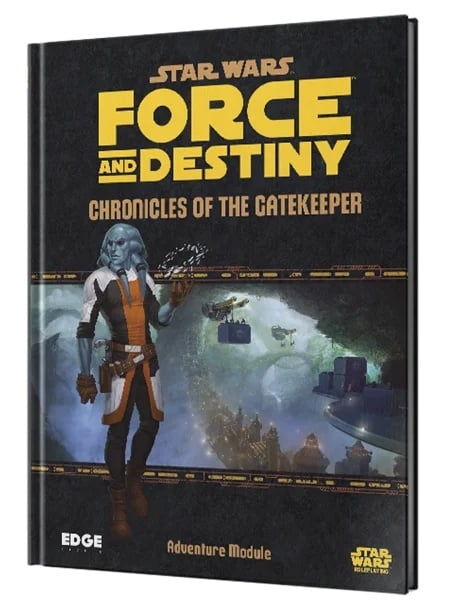 Star Wars RPG Force and Destiny: Chronicles of the Gatekeeper [1]