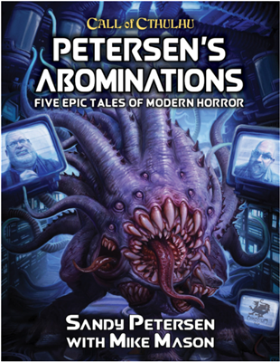 RPG si altele - Call of Cthulhu RPG - Petersens Abominations