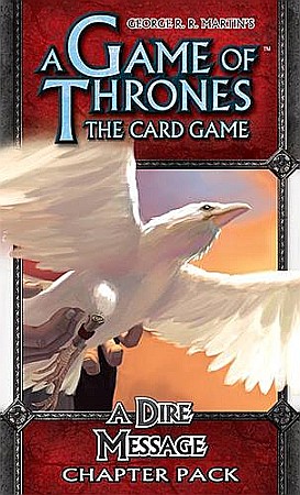 A Game of Thrones LCG: A Dire Message (Chapter Pack) [0]