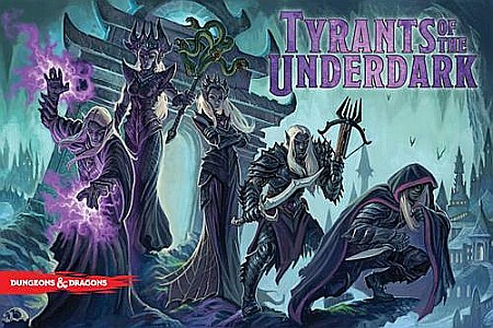Dungeons and Dragons - Dungeons and Dragons: Tyrants of the Underdark