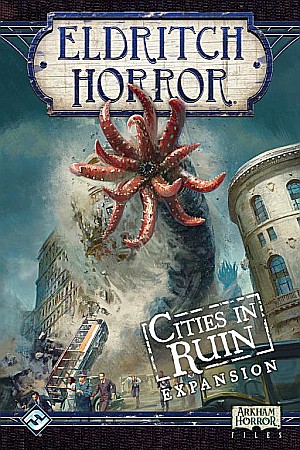 Board Games - Eldritch Horror: Cities in Ruin