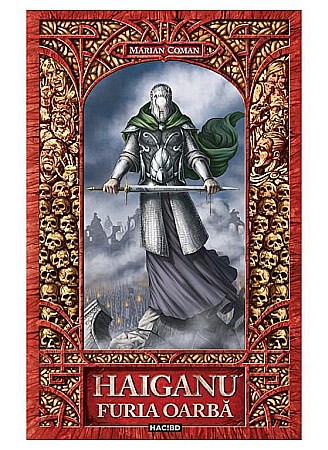 HAC - Haiganu. Furia Oarbă