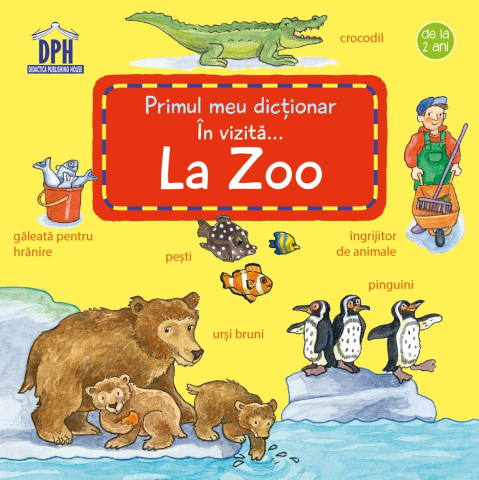 Noutati - In vizita la zoo – Prima mea carte 2+ ani