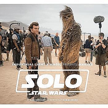 Pop Culture - Industrial Light & Magic Presents: Making Solo: A Star Wars Story