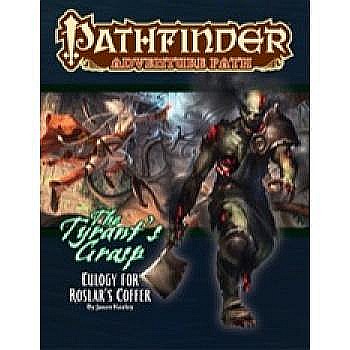 Pathfinder si Starfinder RPG - Pathfinder Adventure Path: Eulogy for Roslars Coffer (Tyrants Grasp 2 of 6)