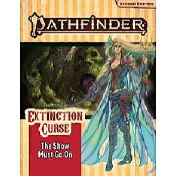 Pathfinder si Starfinder RPG - Pathfinder Adventure Path: The Show Must Go On (Extinction Curse 1 of 6) 2nd Edition