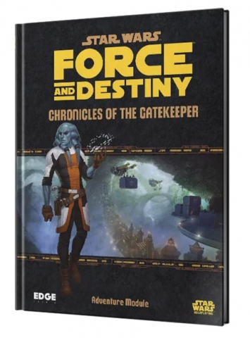 RPG si altele - Star Wars RPG Force and Destiny: Chronicles of the Gatekeeper