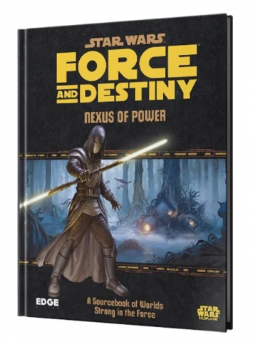 RPG si altele - Star Wars RPG Force and Destiny: Nexus of Power