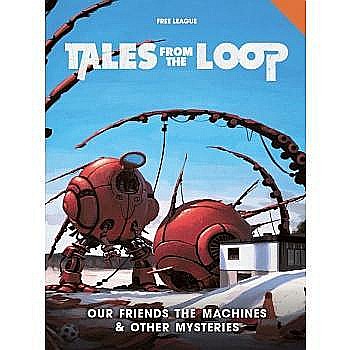 Board Games - Tales from the Loop: Our Friends the Machines & Other Mysteries
