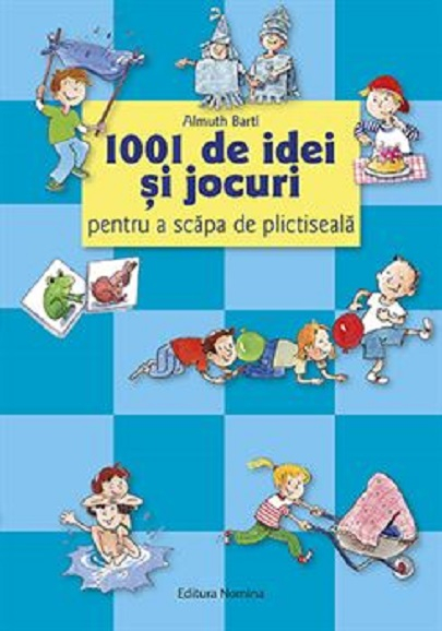 1001 de idei si jocuri pentru a scapa de plictiseala - Almuth Barti [1]