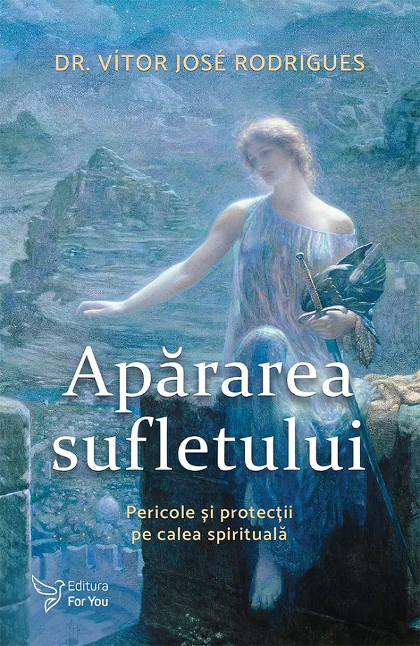 Apararea sufletului. Pericole si protectii pe calea spirituala -Vitor Jose Rodrigues [1]