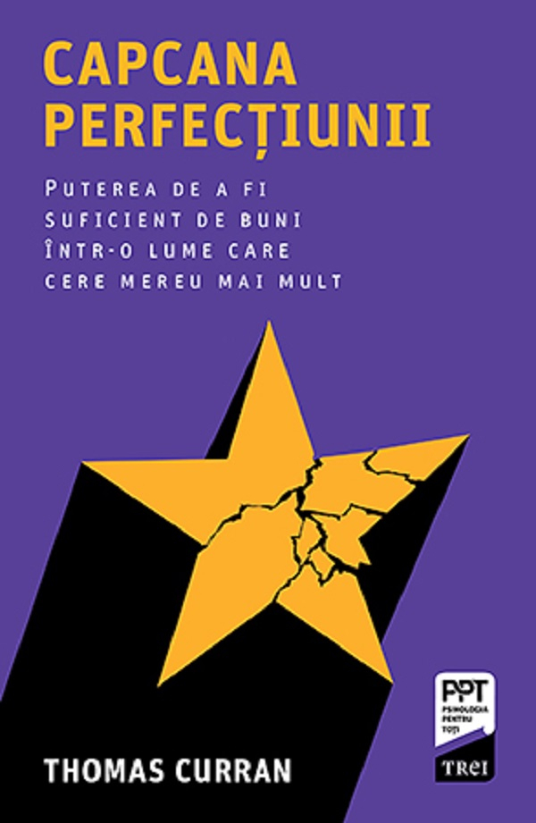 Capcana perfecțiunii. Puterea de a fi suficient de buni într-o lume care cere mereu mai mult [1]