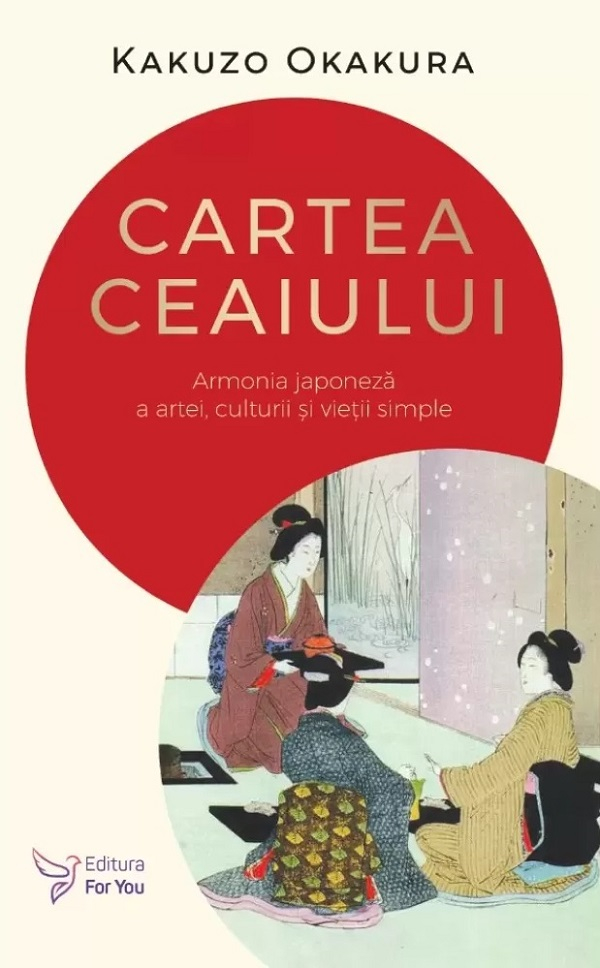 Cartea ceaiului. Armonia japoneza a artei, culturii si vietii simple [1]