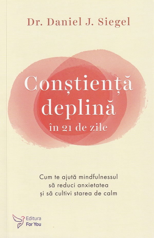 Constienta deplina in 21 de zile- 	Daniel J. Siegel [1]