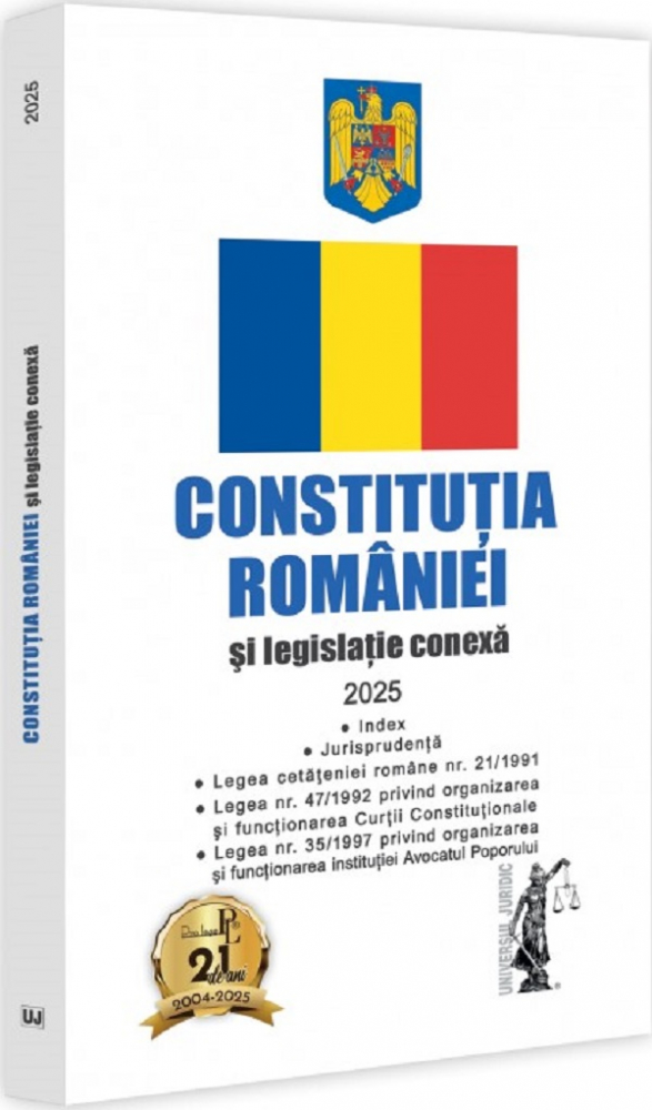 Constitutia Romaniei si legislatie conexa 2025 [1]