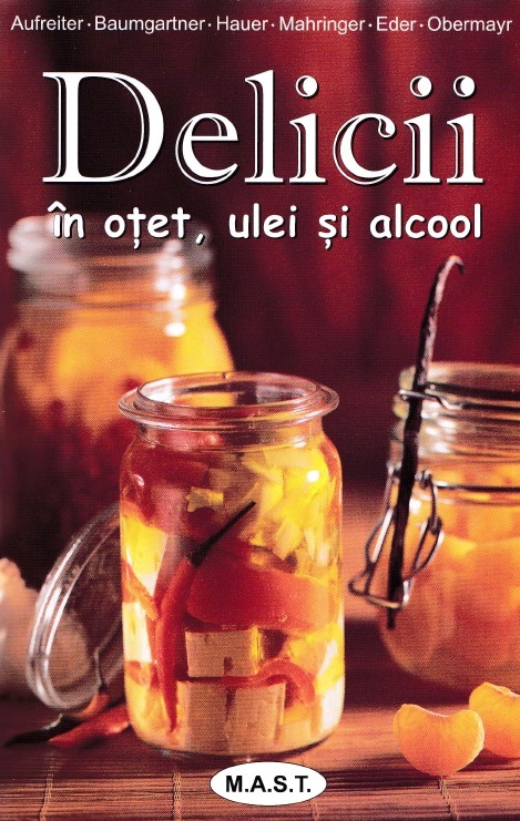Delicii in otet, ulei si alcool [1]