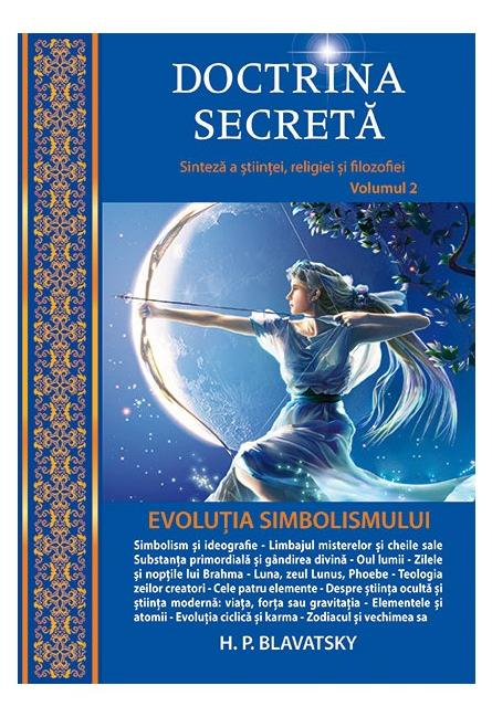 Doctrina secreta Vol.2: Evolutia simbolismului - H.P. Blavatsky [1]