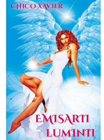 Emisarii luminii- Chico Xavier [1]