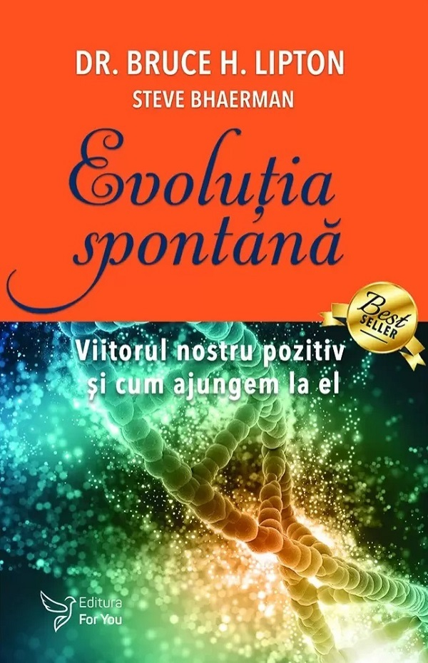 Evolutia spontana-DR.BRUCE H.LIPTON si STEVE BHAERMAN [1]