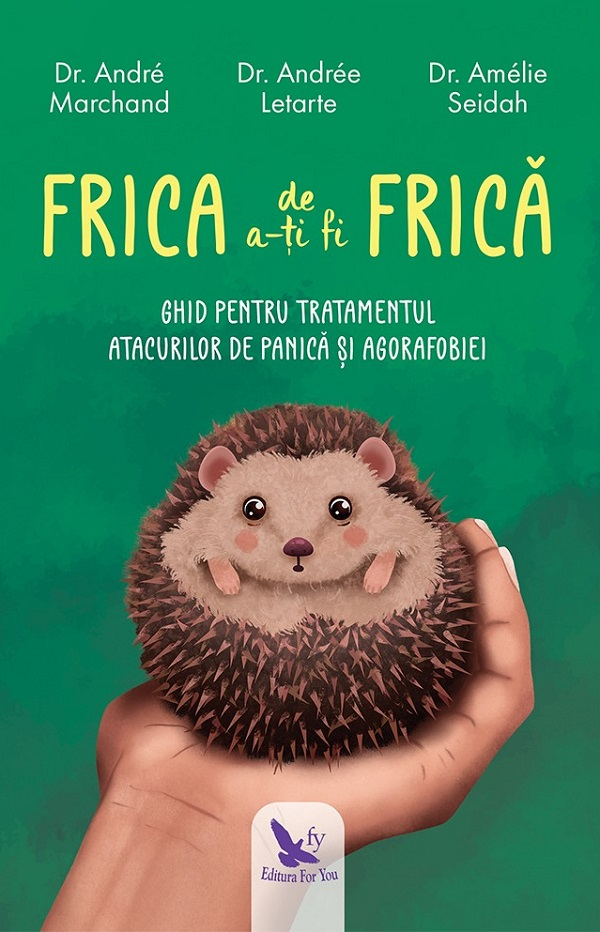 Frica de a-ti fi frica- Andre Marchand , Andre Letarte , Amelia Seidah [1]