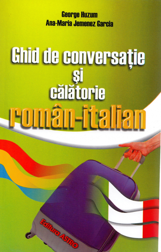 Ghid de conversatie si calatorie roman-italian-George Huzum [1]