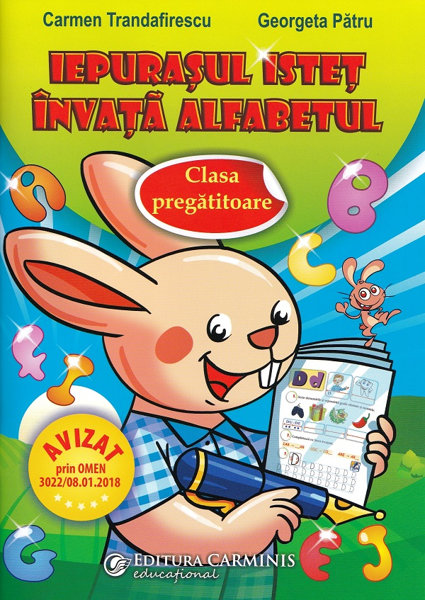 Iepurasul istet invata alfabetul - Clasa pregatitoare-Georgeta Patru , Carmen Trandafirescu [1]