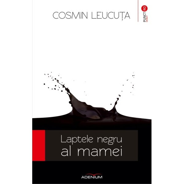 Laptele negru al mamei- Cosmin Leucuta [1]