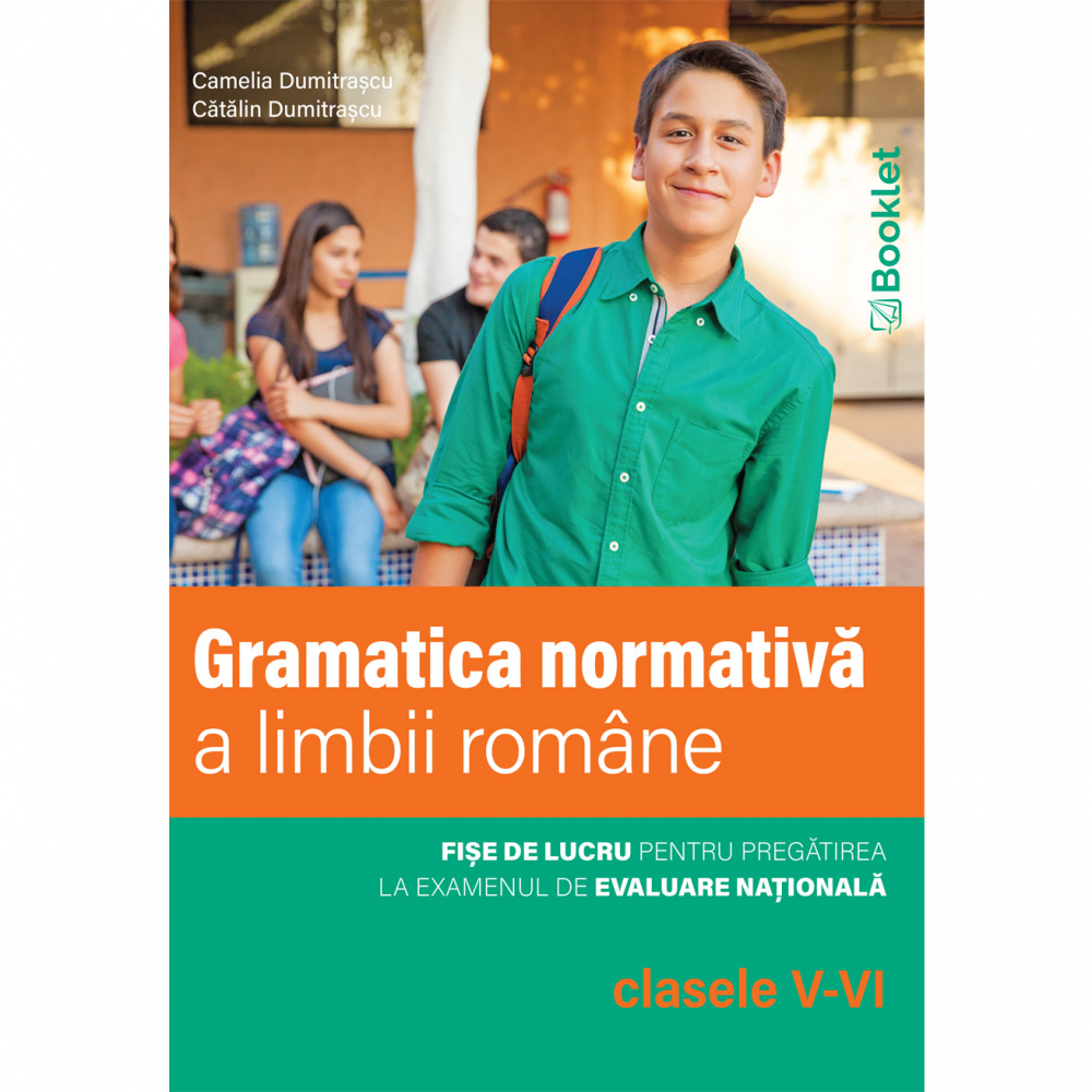 Limba română. Gramatica normativă a limbii române – clasele V-VI -Camelia Dumitrascu Catalin Dumitrascu [1]