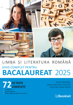 Limba si literatura romana. Ghid complet pentru Bacalaureat - Mimi Gramnea, Dorica Boltasu Nicolae, Alina-Teodora Rosca [1]