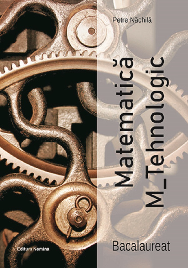 Matematica M-Tehnologic. Bacalaureat [1]