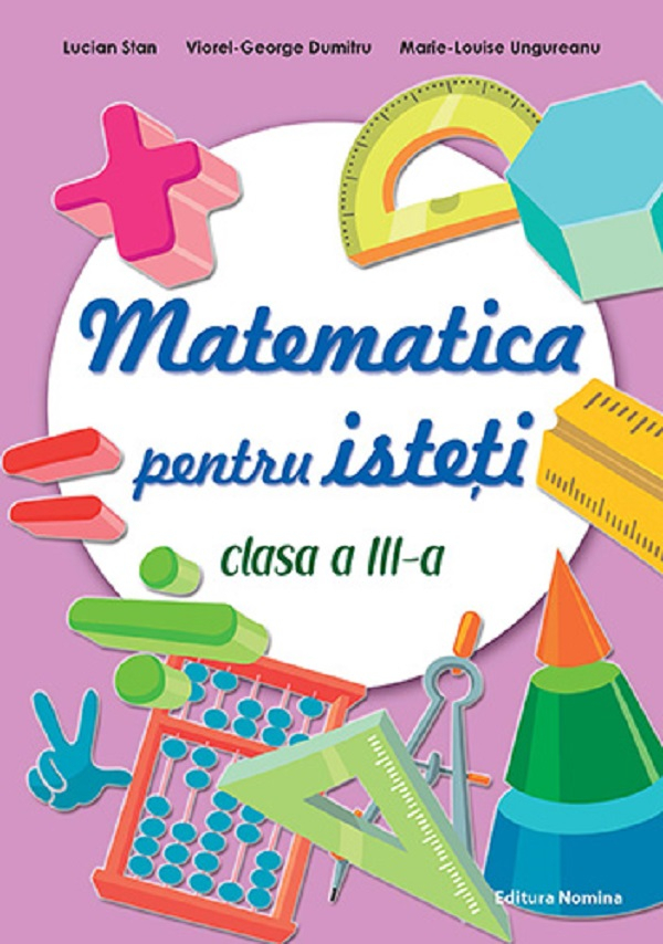 Matematica pentru isteti - Clasa 3 -  Viorel-George Dumitru , Marie-Louise Ungureanu , Lucian Stan [1]