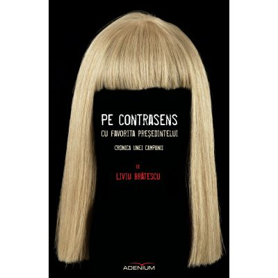 Pe contrasens cu favorita presedintelui. Cronica unei campanii [1]