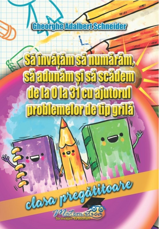 Sa invatam sa numaram, sa adunam si sa scadem de la 0 la 31 cu ajutorul problemelor de tip grila - Clasa pregatitoare [1]
