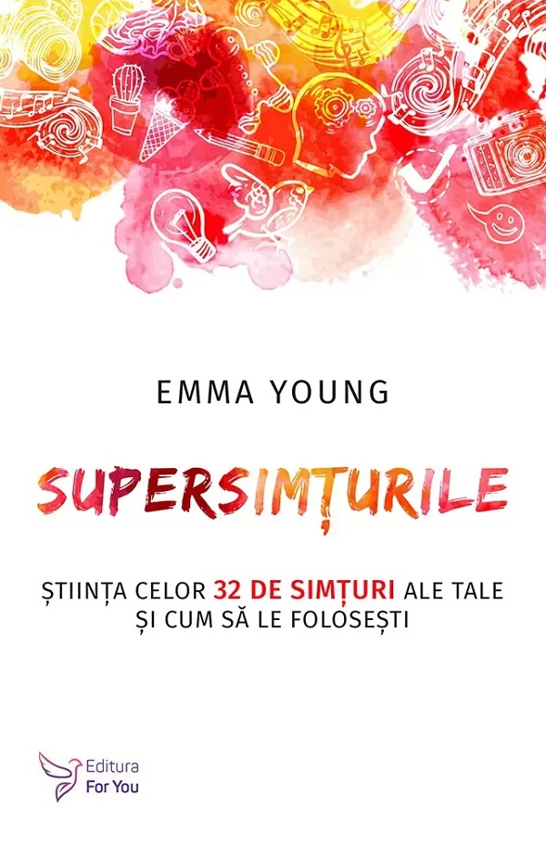 Supersimturile. Stiinta celor 32 de simturi ale tale si cum sa le folosesti [1]